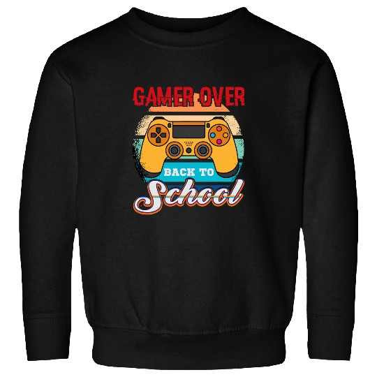 Funny Gamer Over Back to School Game Over Teacher Student 1 Sweatshirts