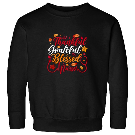 Thankful Grateful Blessed nurses Thanksgiving Turkey Nursing Sweatshirts