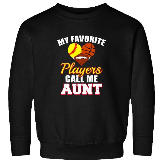 Sport Basketball My Favorite Softball Basketball Football Players Aunt Sweatshirts