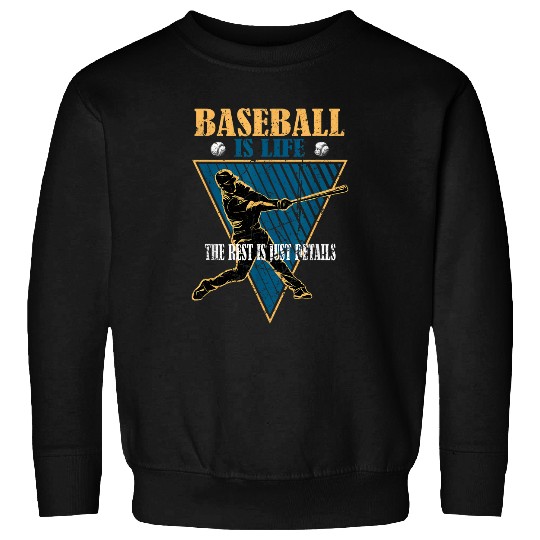 Sport Baseball Is Life The Rest Is Just Details Funny Vintage Sweatshirts
