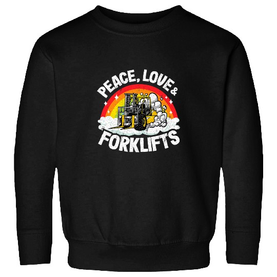 Forklift Driver Forklift Operator Peace Love Forklifts Sweatshirts