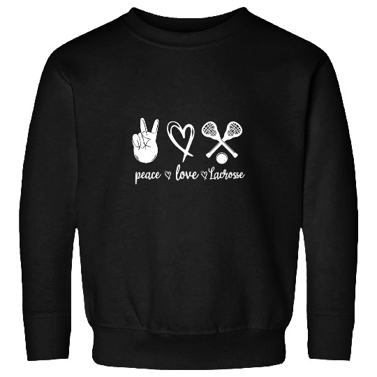 Sport Lacrosse Gift Peace Love Lacrosse s for Player Men Women Girls Boys Sweatshirts