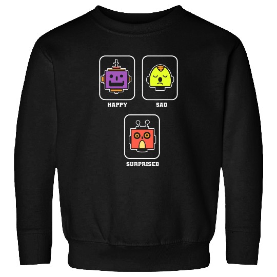 Happy Sad Surprise Robotics Engineer Sweatshirts