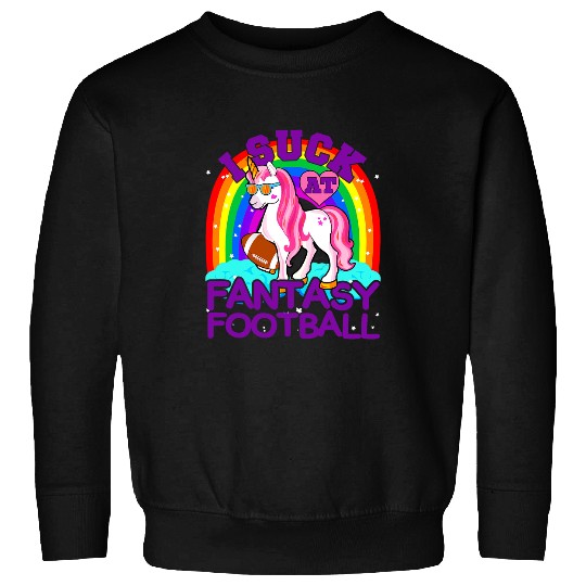 Sport American Football I Suck At Fantasy Football Unicorns Fantasy Football Sweatshirts