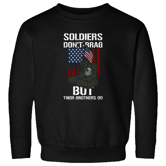 Brother Soldiers Dont Brag But Their Broth Memorial Day Sweatshirts