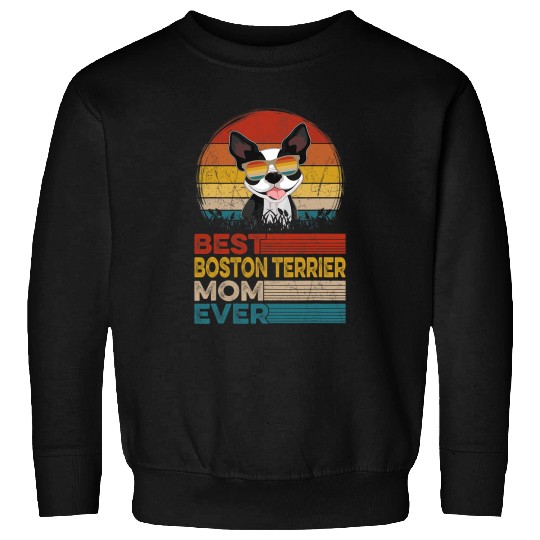 Boston Terrier Pet Vintage bests Boston Terrier Mom Ever Mothers Day Dog Mom Sweatshirts