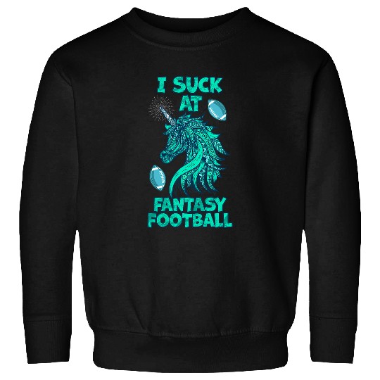 Sport American Football I Suck at Fantasy Football Unicorns Rainbow Loser Men 1 Sweatshirts