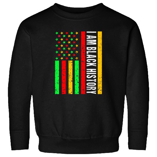 I Am Black History Kids Women Men African American Flag Sweatshirts
