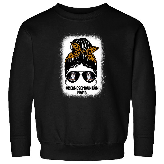 Bernese Mountain Pet Bleached Bernese Mountain Mama Messy Bun Glasses Dog Owner Sweatshirts