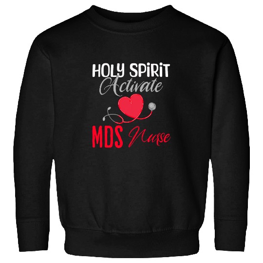 Holy Spirit Activate MDS nurses Funny Christian Religious Sweatshirts