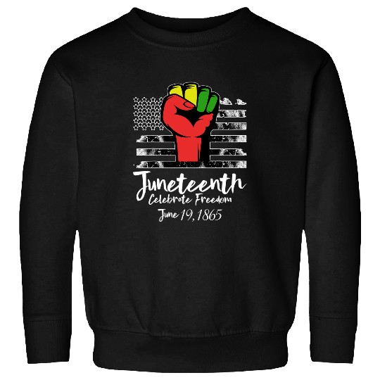 Civil Rights Black Power Fist Juneteenth Sweatshirts