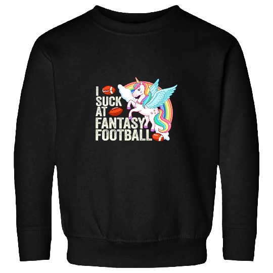 Sport American Football I Suck at Fantasy Football Unicorns Rainbow Loser Men Sweatshirts