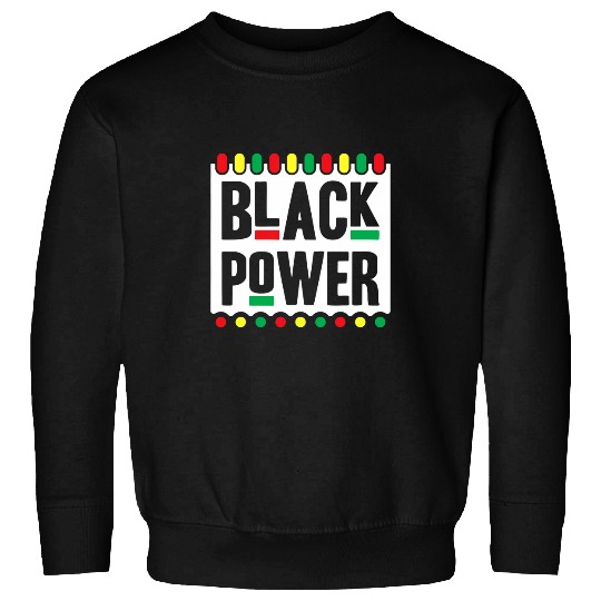 Black Power Black History Month Sweatshirts