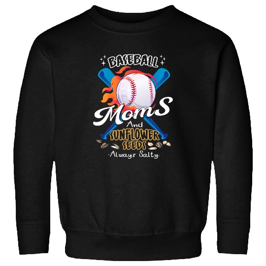 Sport Baseball Always Salty Womens Baseball Mom And Sunflower Seeds 265 Sweatshirts