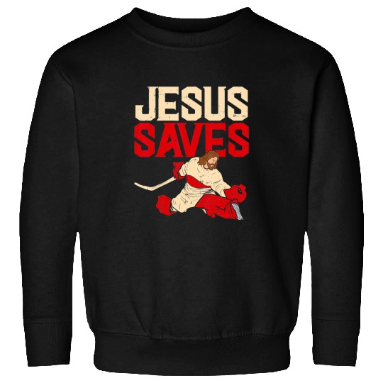 Sport Hockey Jesus Saves Ice Hockey Goalie Sport Religious ChristianGifts Sweatshirts
