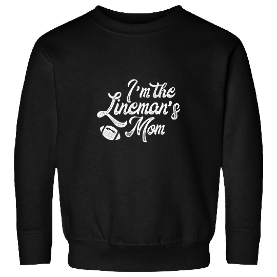 Sport American Football Im the Linemans Mom High School Football Lineman Mom Sweatshirts