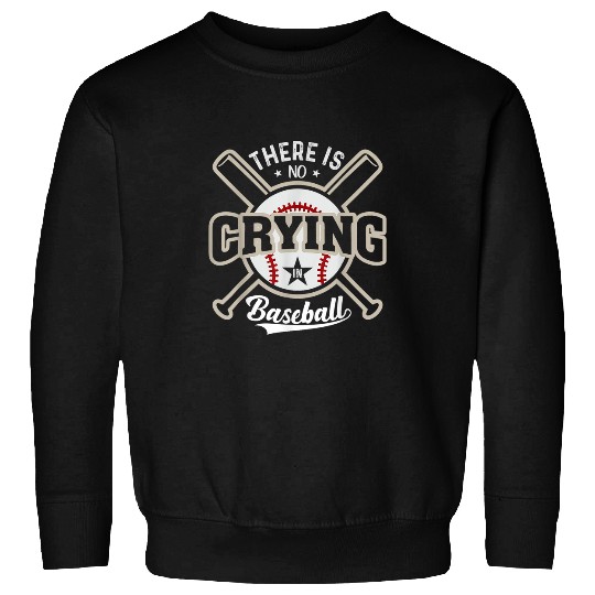 Sport Baseball There is no Crying in Baseball Funny Sports Ball Game Sweatshirts