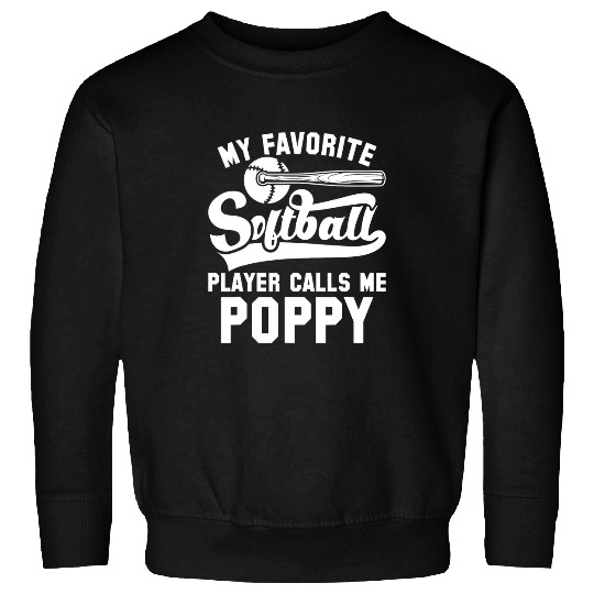 Softball Gift My Favorite Softball Player Calls Me Poppy Softball Family Sweatshirts