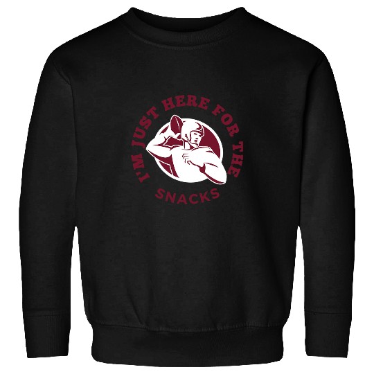 Sport American Football Im Just Here For The Snacks Funny American Football Sports Sweatshirts