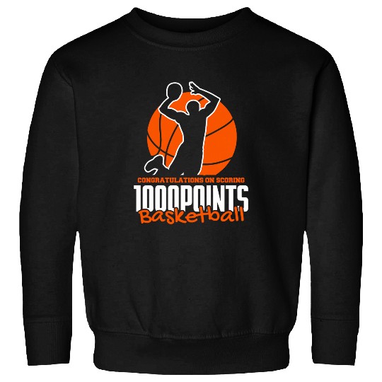 Sport Basketball 1000 Points Basketball Scorer High School Basketball Player 10 Sweatshirts