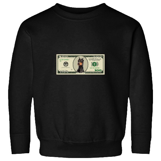 Doberman Pet Money Dog 100 Doberman Pinscher Sweatshirts