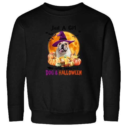 English Bulldog Pet Just A Girl Who Loves Dogs And Halloween 3 Sweatshirts