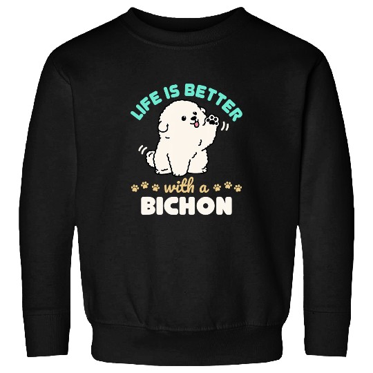 Bichon Pet Frise Life Is Better With a Bichon Frise Cute Dog Lover Graphic Sweatshirts