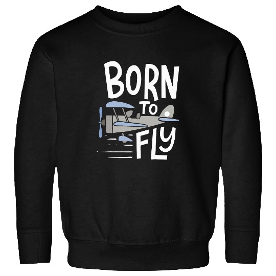 Pilot Bush Plane Aircraft Born To Fly Sweatshirts