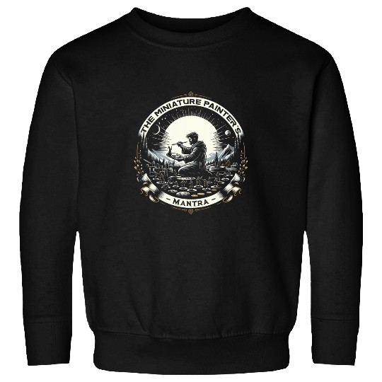 Miniature Painter Saying Mini Painting Miniaturist 2 Sweatshirts