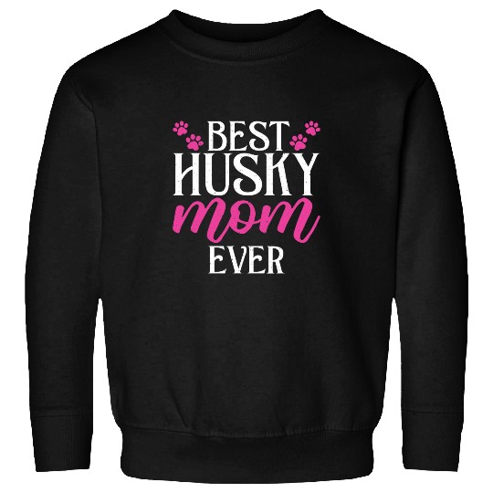 Husky Pet bests Husky Mom Ever Husky Mom Sweatshirts