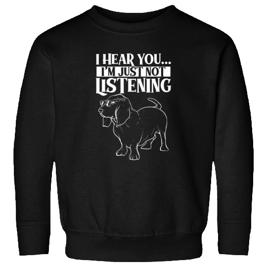 Basset Hound Pet Big Ears But Not Listening Design Idea design 2 Sweatshirts