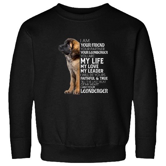 Leonberger Pet I Am Your Friend Your Partner Your Leonberger Dog Mom Dad Sweatshirts