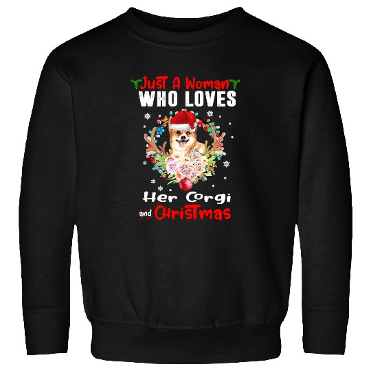 Corgi Pet Dog Just A Woman Who Loves Her Corgi Santa And Christmas 102 Sweatshirts