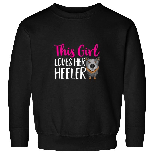 Australian Cattle Pet Blue Heeler Australian Cattle Dog This Girl Loves Her Heeler Sweatshirts