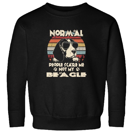 Beagle Pet Normal People Scare Me not My Beagle 28 Sweatshirts