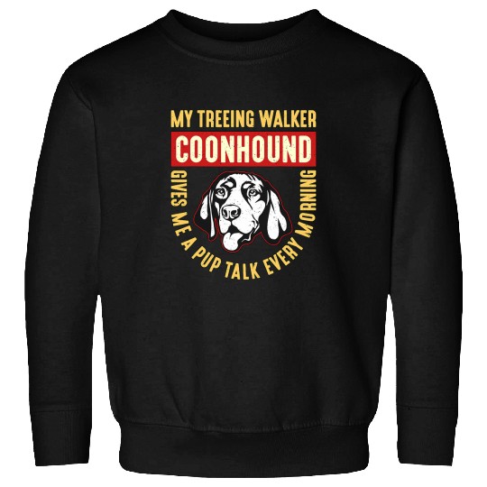 Coonhound Pet My Treeing Walker Coonhound Gives Bluetick Lover Sweatshirts