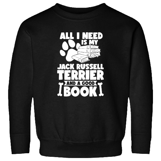 Jack Russell Pet Reading Book All i need is my jack russel terrier and a good book Reader Sweatshirts