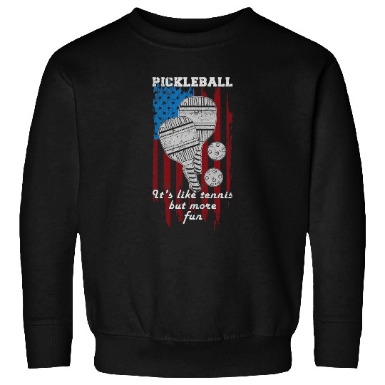 Sport Pickleball Its Like Tennis But More Fun US Flag Pickleball Sweatshirts
