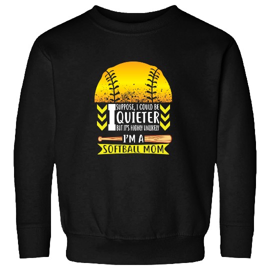 Softball Gift I Suppose I Could Be Quieter mommy and me outfit Sweatshirts