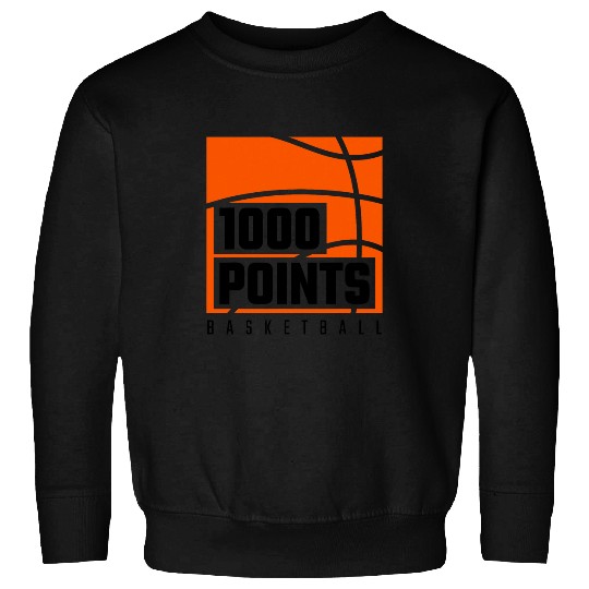 Sport Basketball 1000 Points Basketball Scorer High School Basketball Player 27 8 Sweatshirts