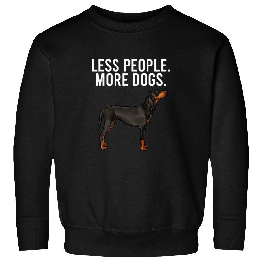Coonhound Pet Less People More Dogs Black and Tan Coonhound Introvert Fun Sweatshirts