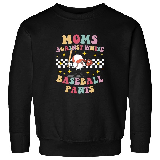 Sport Baseball Moms Against White Baseball Pants Funny Baseball Mom Retro 1 Sweatshirts