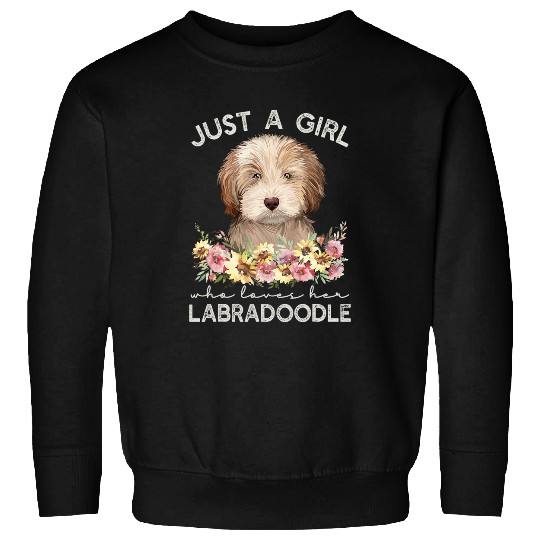 Labradoodle Pet Just A Girl Who Loves Her Labradoodle Sweatshirts