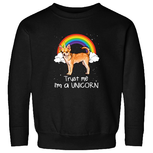 Chihuahua Pet Rainbow Brown Chihuahua Trust Me Im A Unicorn Sweatshirts