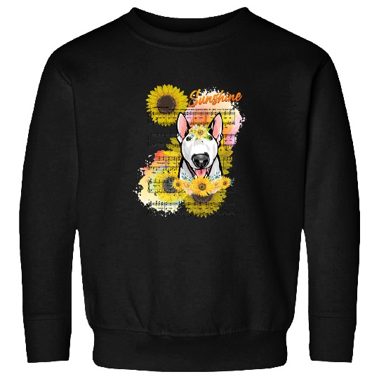 Bull Terrier Pet You Are My Sunshine Sweatshirts