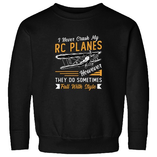 I Never Crash My RC Planes Airplane Pilot vintages RC Plane Sweatshirts
