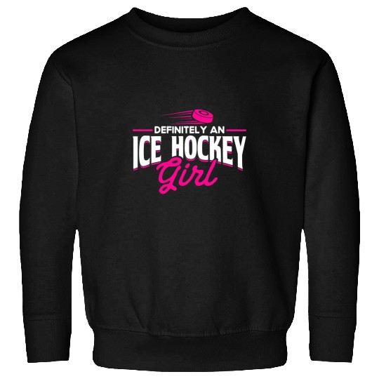 Sport Hockey Definitely An Ice Hockey Girl Hockey Coachs Ice Sweatshirts