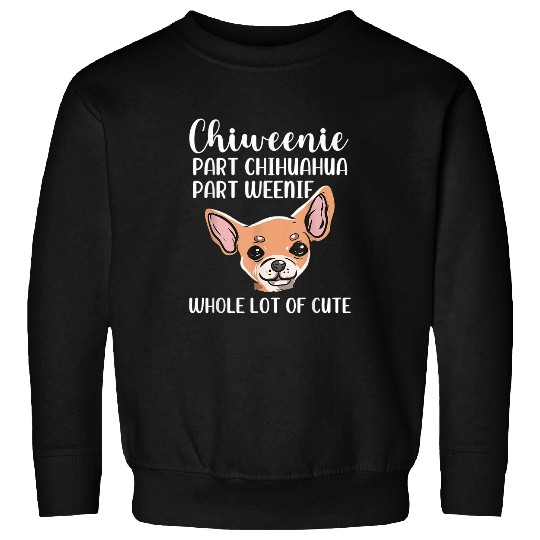 Chihuahua Pet Part Chihuahua Part Weenie Chiweenie Dog Mom Love Puppy Sweatshirts