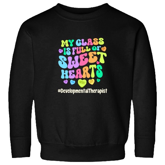 Class Sweethearts Developmental Therapist Valentines Day Sweatshirts