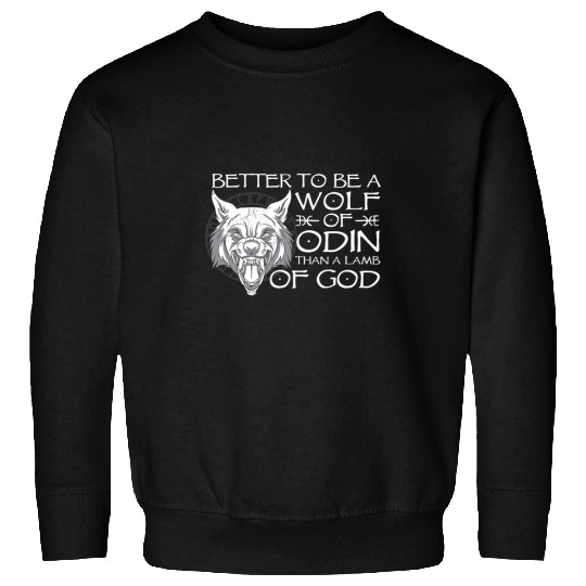 Coyote Mammal Better To Be A wolfs Of Odin Than A Lamb Of God Viking 91 Sweatshirts